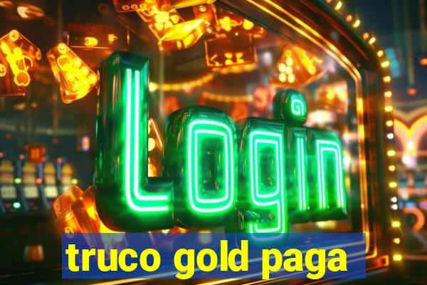 truco gold paga